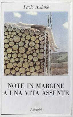 Note In Margine A Una Vita Assente  di Milano Paolo - Libro