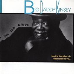 I Am The Blues di Big Daddy Kinsey