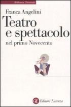Teatro E Spettacolo Nel Primo Novecento di Angelini Franca - libri Teatro E Spettacolo Nel Primo Novecento di Angelini Franca - libri