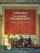 La Filosofia Dell`Arredamento  di Praz Mario - Libro