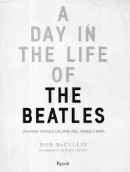 Beatles A Day In The Life Of The Beatles di Mccullin Don - libri Beatles A Day In The Life Of The Beatles di Mccullin Don - libri