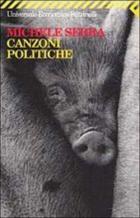 Canzoni Politiche  di Serra Michele - Libro