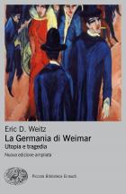 La Germania Di Weimar Utopia E Tragedia  di Weitz Eric D. - Libro