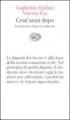 Cent`anni Dopo  di Epifani G. Foa V. - Libro