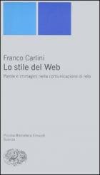 Stile Del Web Parole E Immagini Della Rete di Carlini Franco - libri Stile Del Web Parole E Immagini Della Rete di Carlini Franco - libri