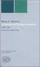Donne Nell`europa Moderna 1500-1750  di Wiesner Merry E. - libri