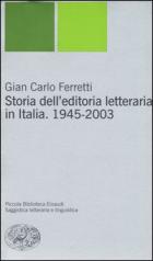 Storia Dell`editoria Letteraria In Italia  di Ferretti Gian Carlo - Libro