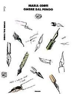 Ombre Dal Fondo  di Corti Maria - Libro