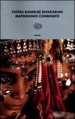 Matrimonio Combinato di Divakaruni Chitra Banerjee - libri Matrimonio Combinato di Divakaruni Chitra Banerjee - libri