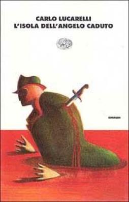 Isola Dell`angelo Caduto  di Lucarelli Carlo - Libro