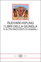 Libri Della Giungla E Altri Racconti Animali  di Kipling Rudyard - Libro