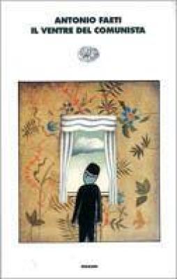 Ventre Del Comunista di Faeti Antonio - Libro Ventre Del Comunista di Faeti Antonio - Libro