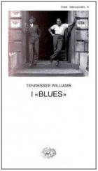 Blues  di Tennessee Williams - Libro