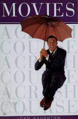 Movies A Crash Course  di Naughton John - libri