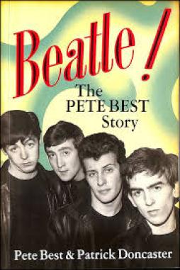 Beatles - Beatle! The Pete Best Story di Best Pete & Doncaster Patrick - Libro Beatles - Beatle! The Pete Best Story di Best Pete & Doncaster Patrick - Libro