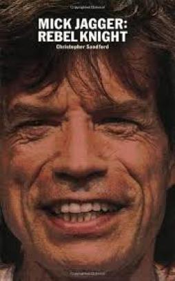 Mick Jagger Rebel Knight  di Sandford - libri