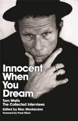 Tom Waits Innocent When You Dream di Montandon Mac - Libro Tom Waits Innocent When You Dream di Montandon Mac - Libro