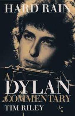 Bob Dylan Hard Rain A Dylan Commentary  di Riley Tim - libri