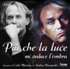 Più Che La Luce Mi Seduce L'ombra  di Raffo Silvio - Libro