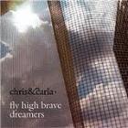 Fly High Brave Dreamers  di Chris & Carla - CD