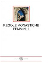 Regole_Monastiche_Femminili_-Bianchi_E._cur.