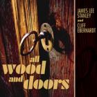 All Wood And Doors  di James Lee Stanley & Cliff Eberhardt - CD