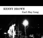 Cant_Stay_Long_-Kenny_Brown