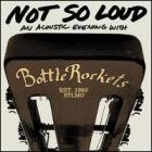 Not_So_Loud_-Bottle_Rockets