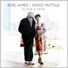 Altair & Vega di Bob James & Keiko Matsui - CD Altair & Vega di Bob James & Keiko Matsui - CD