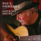 Love My Stuff di Paul Geremia - CD