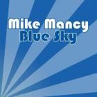 Blue Sky di MIke Mancy - CD Blue Sky di MIke Mancy - CD