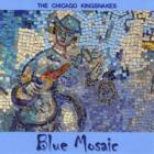 Blue Mosaic  di The Chicago Kingsnakes - CD