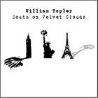 South On Velvet Clouds  di William Topley - CD