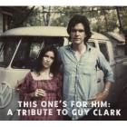 This_Ones_For_Him_%3A_A_Tribute_To_Guy_Clark_-This_Ones_For_Him_%3A_A_Tribute_To_Guy_Clark