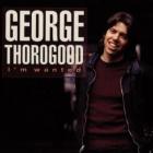 I'm Wanted  di George Thorogood - CD