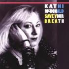 Save Your Breath di Kathi McDonald & Rich Kirch - CD Save Your Breath di Kathi McDonald & Rich Kirch - CD