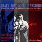 That's Why We're Marching: World War II And The American Folksong Movement di Woody Guthrie - CD