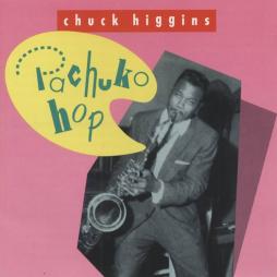 Pachuko Hop di Chuck Higgins - CD