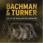 Live At The Roseland Ballroom, NYC di Bachman & Turner - CD