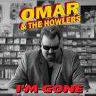 I'm Gone  di Omar &amp; The Howlers - CD
