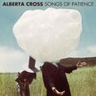 Songs Of Patience  di Alberta Cross - CD