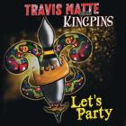 Let's_Party_-Travis_Matte_&_Kingpins_