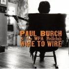 Wire To Wire  di Paul Burch - CD Wire To Wire  di Paul Burch - CD