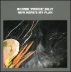 Now_Here's_My_Plan_-Bonnie_"prince"_Billy