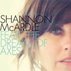 Fear The Dream Of Axes di Shannon McCardle - CD
