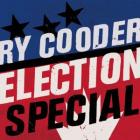 Election Special  di Ry Cooder - CD