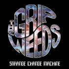 Strange_Change_Machine_-Grip_Weeds