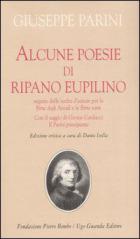 Alcune Poesie Di Ripano Eupilino  di Parini Giuseppe; Isella D. (cu - Libro
