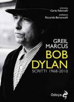 Bob Dylan Scritti 1968-2010 di Marcus Greil - libri Bob Dylan Scritti 1968-2010 di Marcus Greil - libri