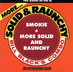 Smokie/More Solid And Raunchy di Bill Black's Combo - CD